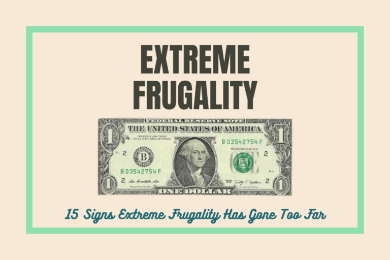 15 Signs Extreme Frugality Has Gone Too Far