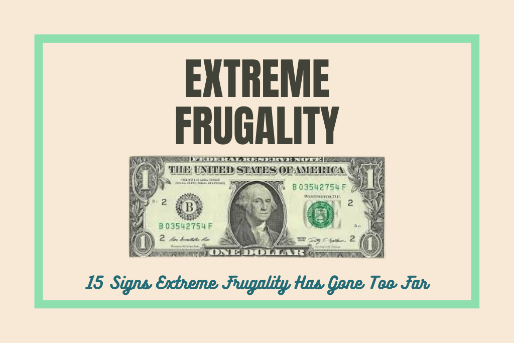 15 Signs Extreme Frugality Has Gone Too Far
